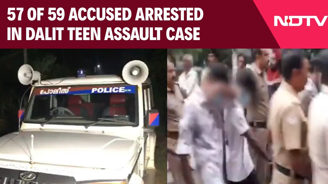 Kerala Assault Case | 57 Of 59 Accused Arrested In Alleged Sexual Assault Of Dalit Teen In Kerala