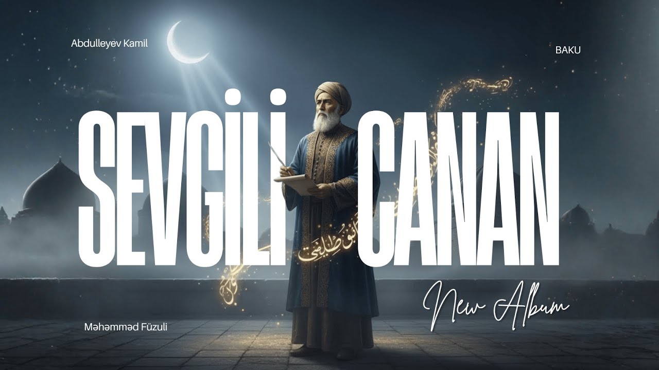 Füzuli – Ey Sevgili Canan (The Mystical Love)