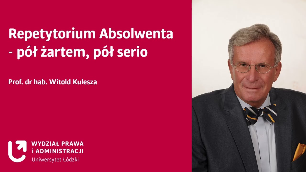 Repetytorium Absolwenta - pół żartem, pół serio | prof. Witold Kulesza