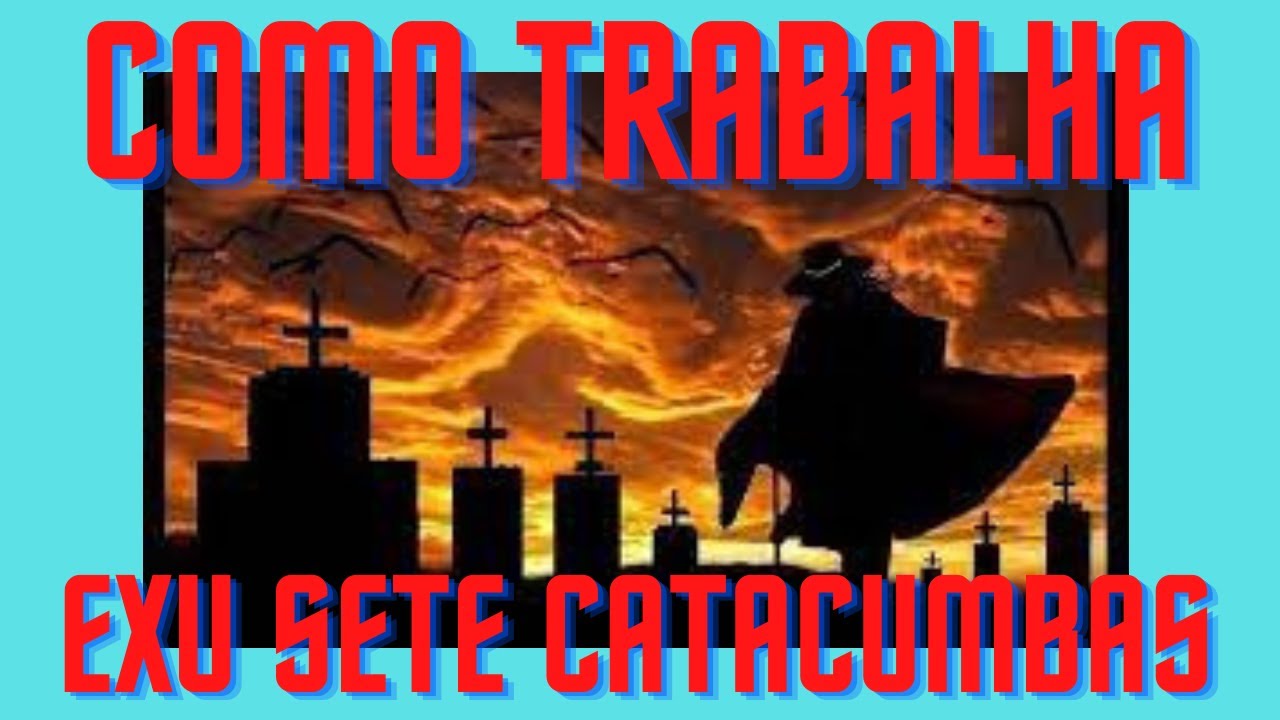 🔱COMO TRABALHA EXU SETE CATACUMBAS🔱