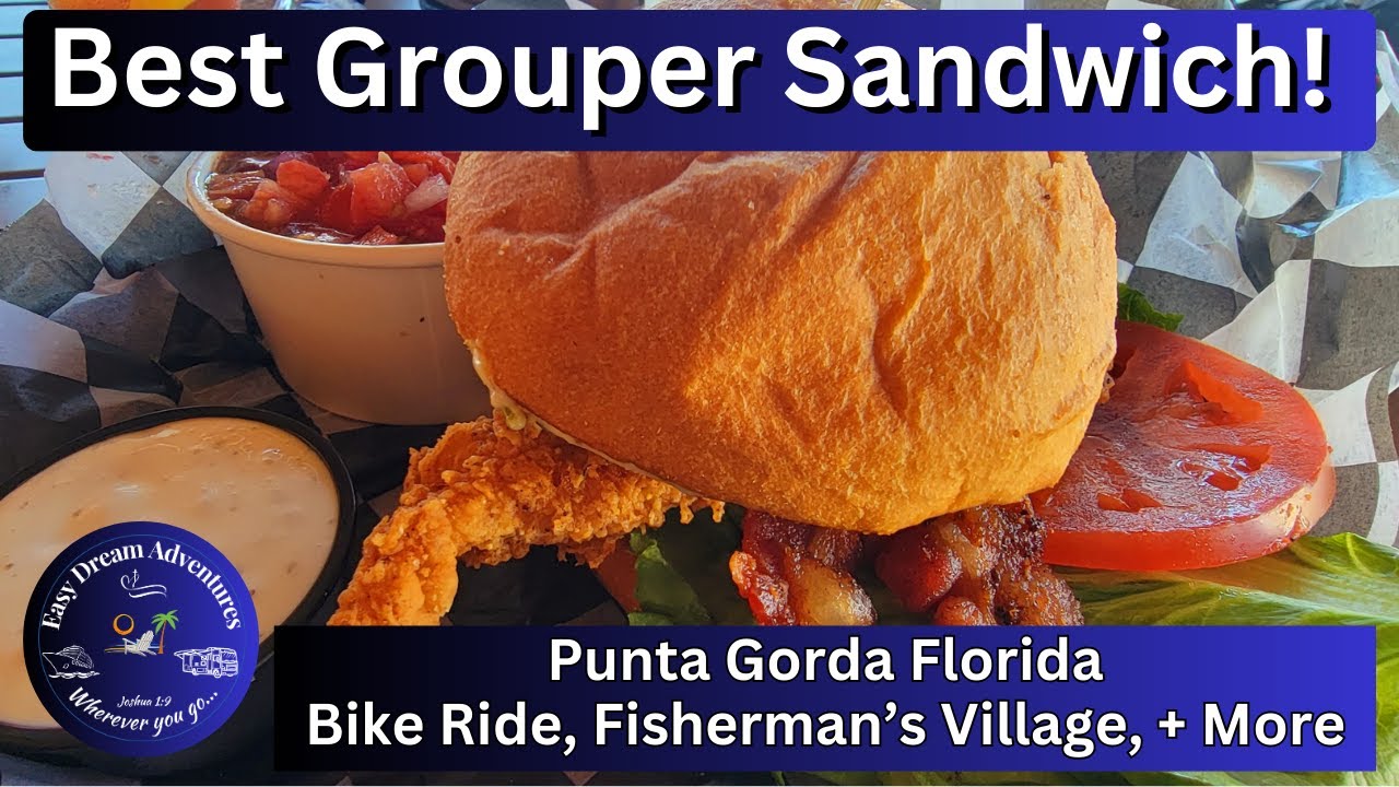 Punta Gorda Florida, Best Grouper Sandwich, Bike Ride, Fishermen&rsquo;s Village & Downtown Tour  & Sunset