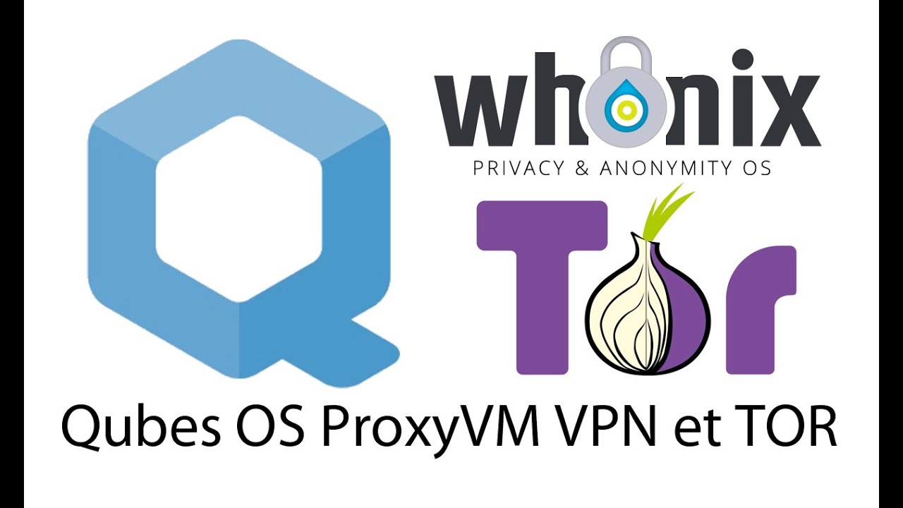 Qubes OS - (Partie 2) ProxyVM VPN et Tor