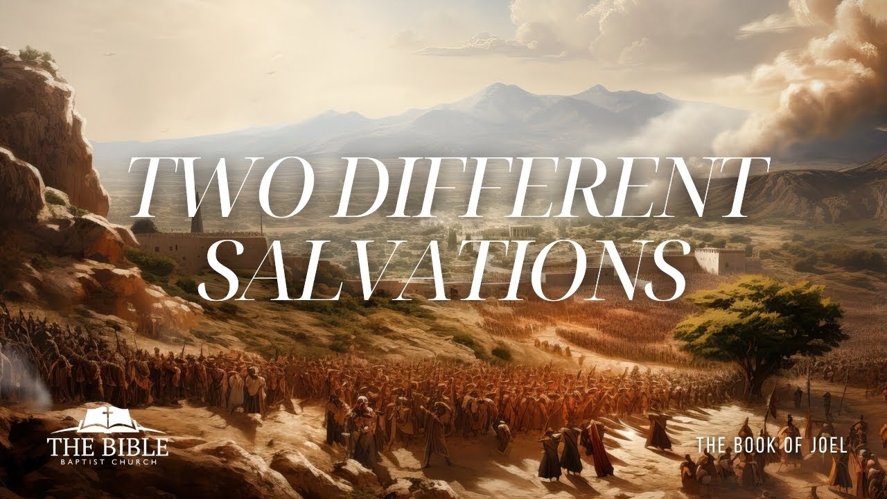 Two Different Salvations | The Book of Joel