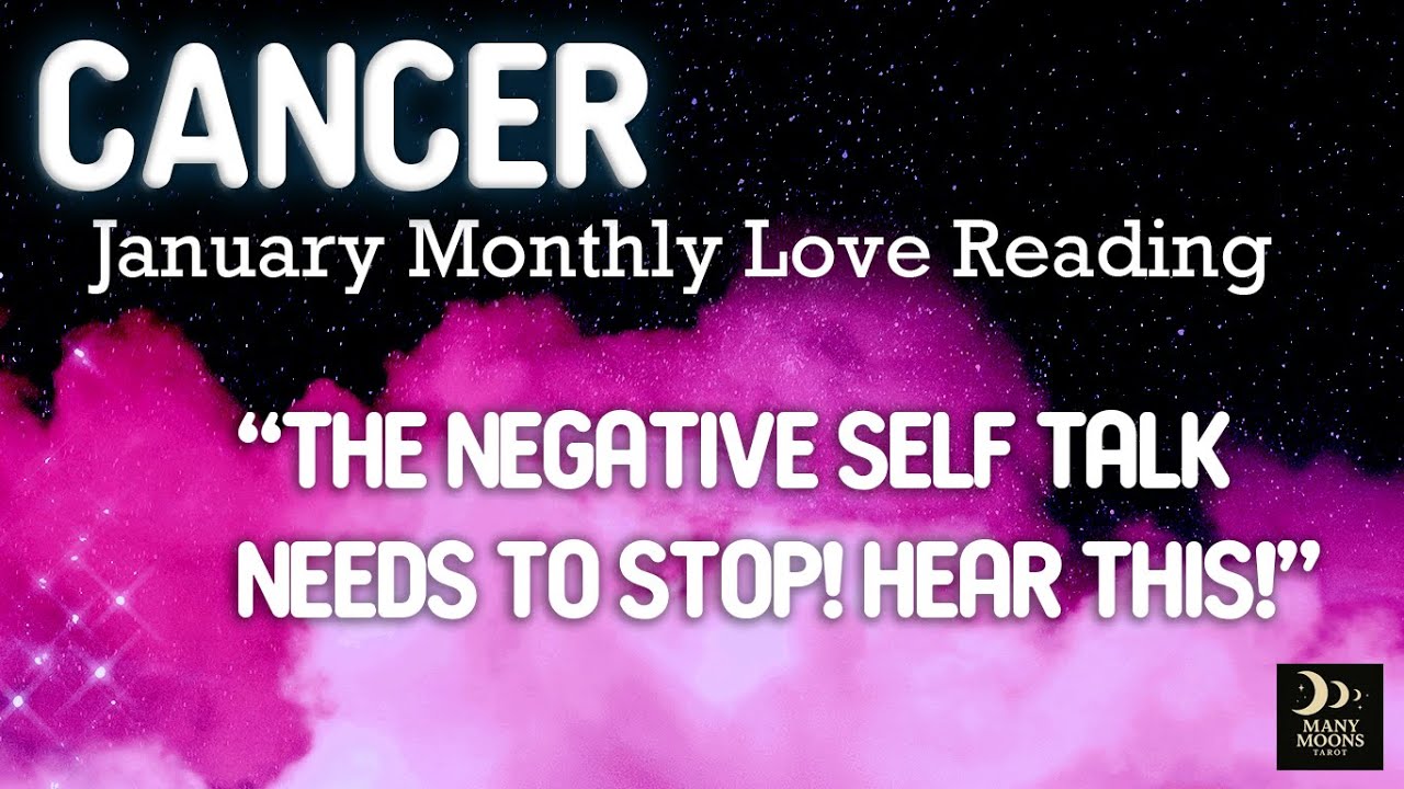 Cancer | The Negative Self Talk Needs to Stop! Hear This! | Monthly Love January 2026| Tarot Reading