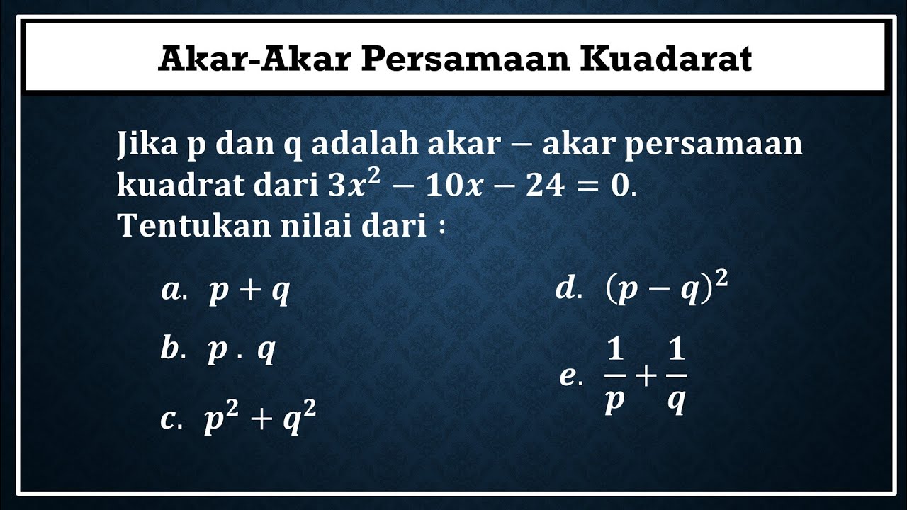Cara mudah menghitung hasil jumlah dan kali akar akar persamaan kuadarat