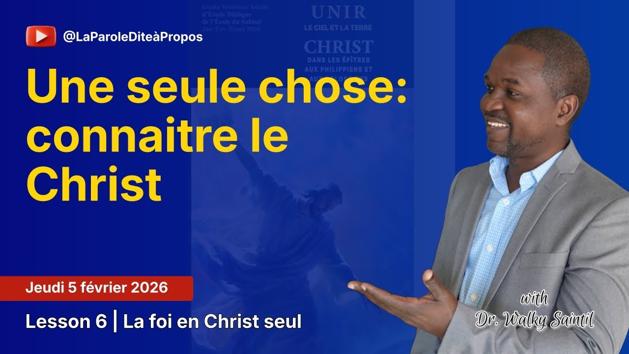 Leçon 6: Une seule chose: connaitre le Christ - Jeudi 5 février 2026 (ECOSA 2026-TRIMESTRE 1)