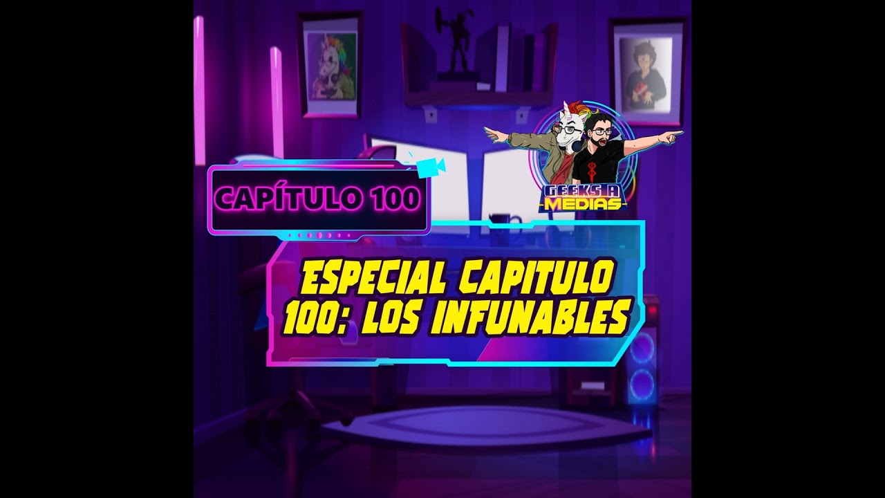 Especial Capitulo 100: los infunables!