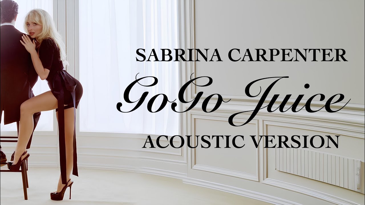 Sabrina Carpenter - Go Go Juice (Acoustic Version)