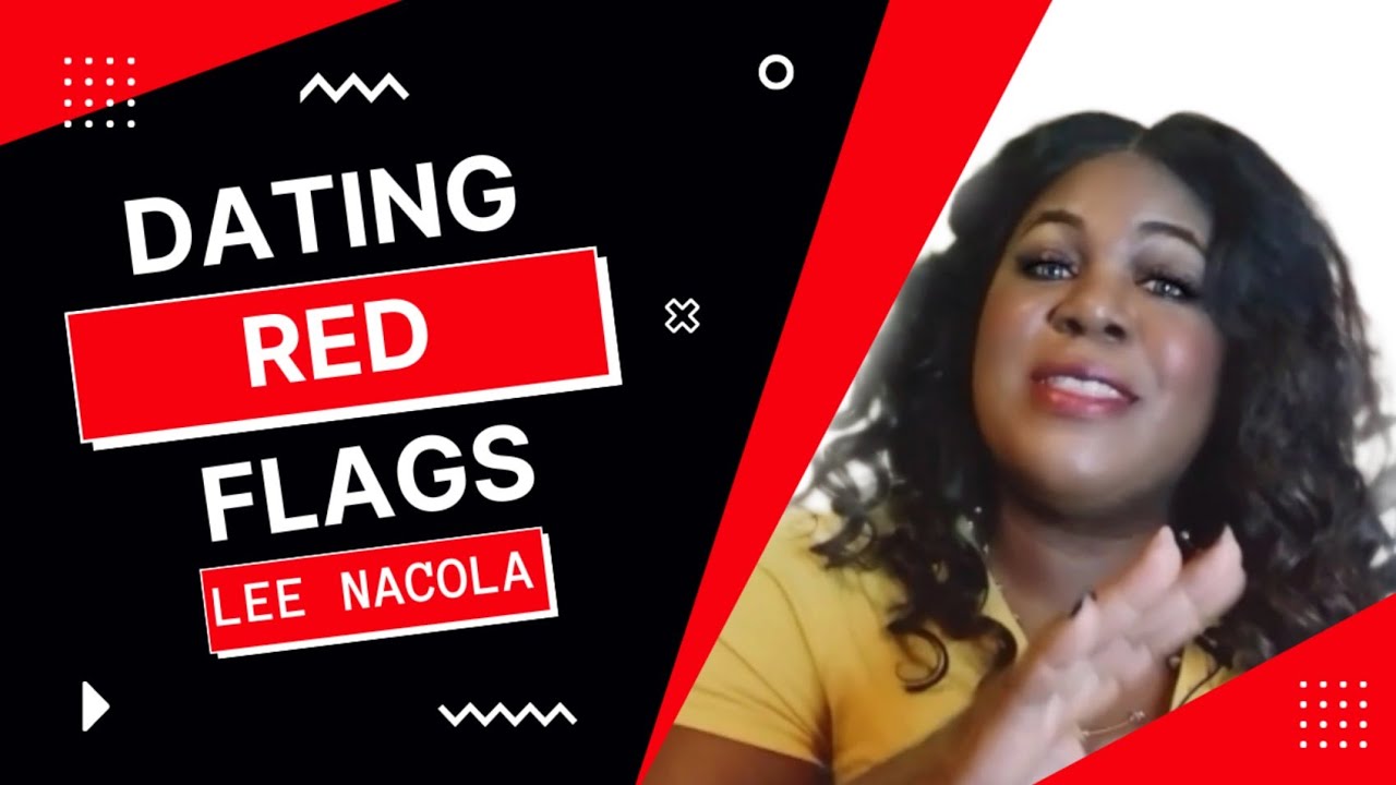 DATING REDFLAGS (This video can save you a heartbreak) || Lee Nacola