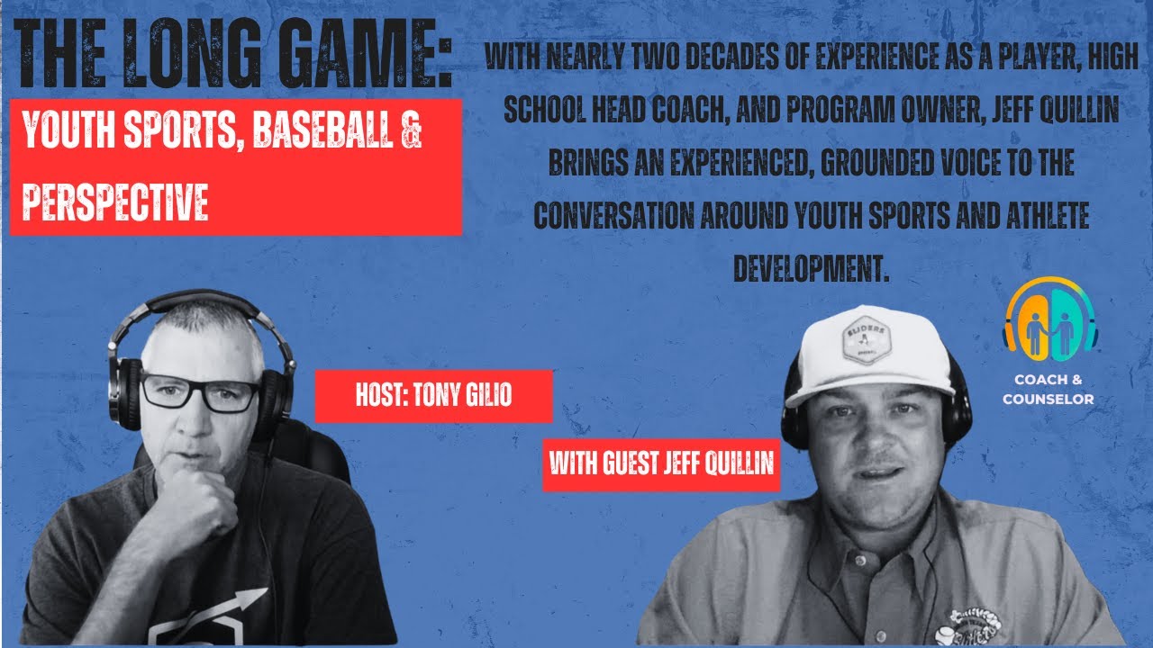 The Long Game: Youth Sports, Baseball & Perspective- Jeff Quillin