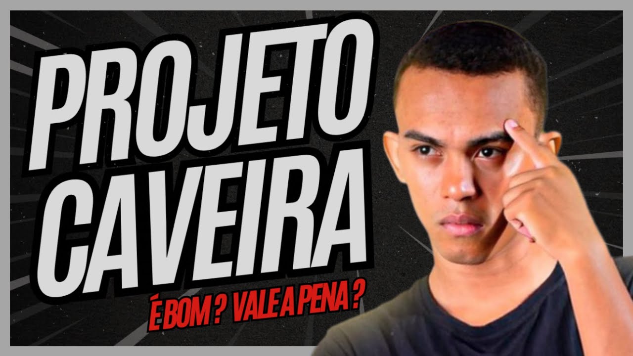 PROJETO CAVEIRA É BOM? (CONTEI TUDO)