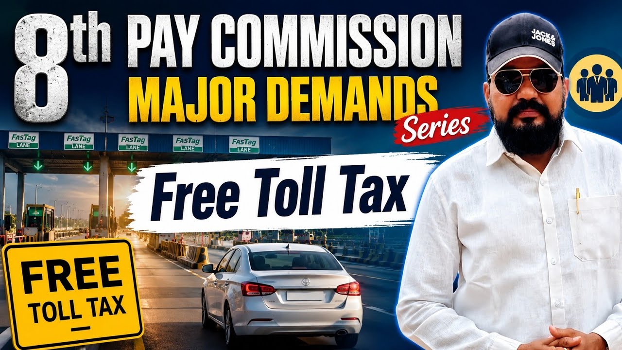 8th Pay Commission Major Demands | 💥 Free Toll Tax | 💥 Additional Pension #8thpaycommission 