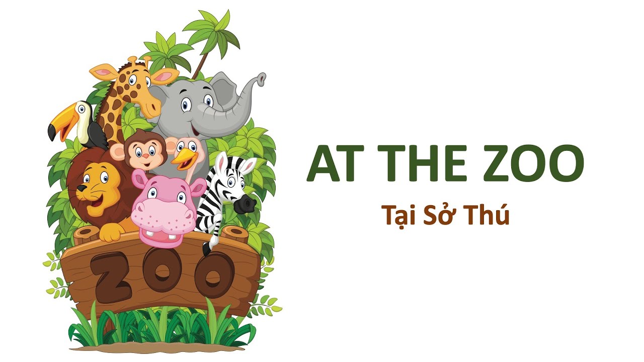 At The Zoo - Tại Sở Thú