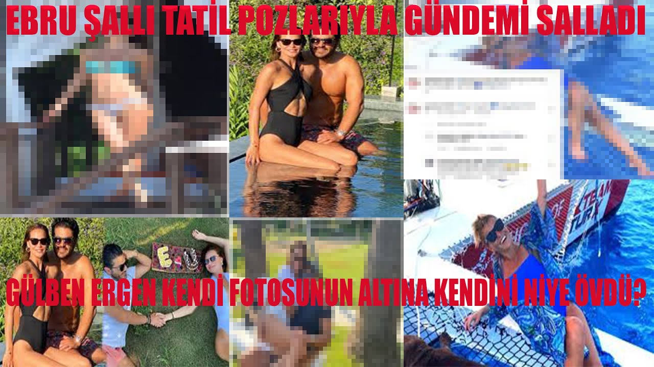 Ebru şallı, tatil pozlarıyla gündemi salladı - Gülben Ergen kendi fotosunun altına kendini övdü-
