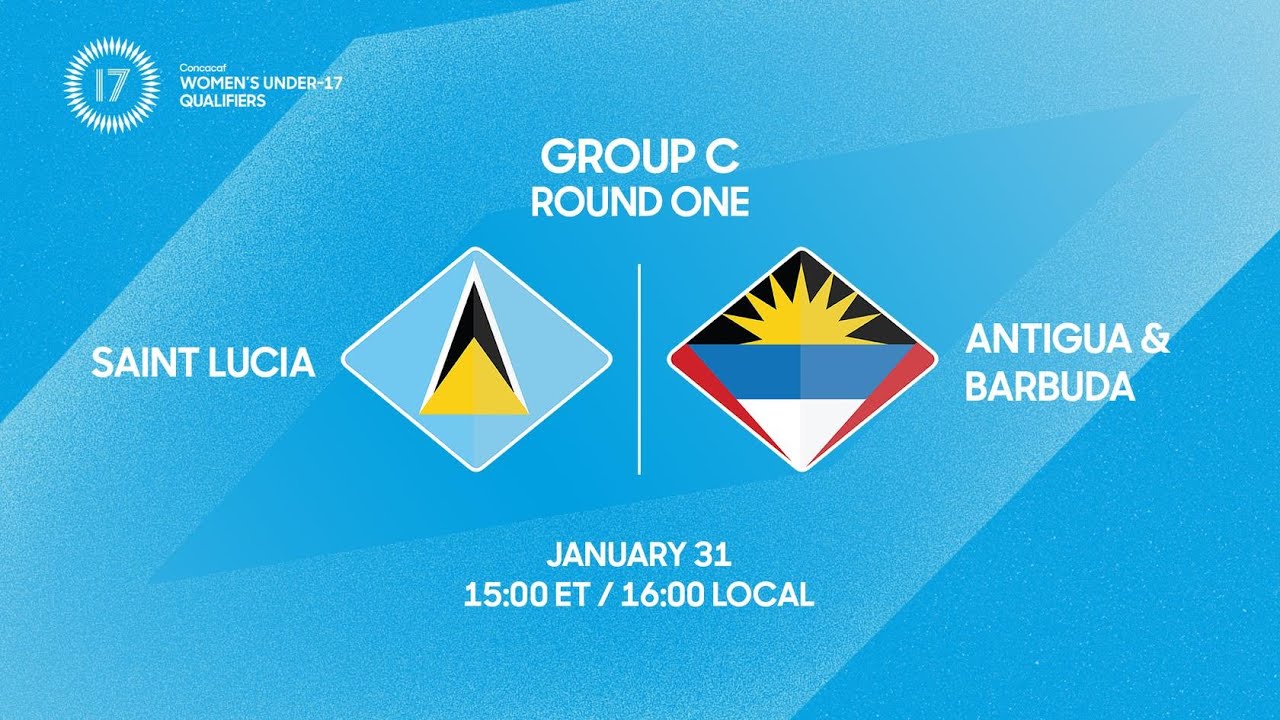 St. Lucia vs Antigua and Barbuda | 2026 Concacaf Women’s Under-17 Qualifiers