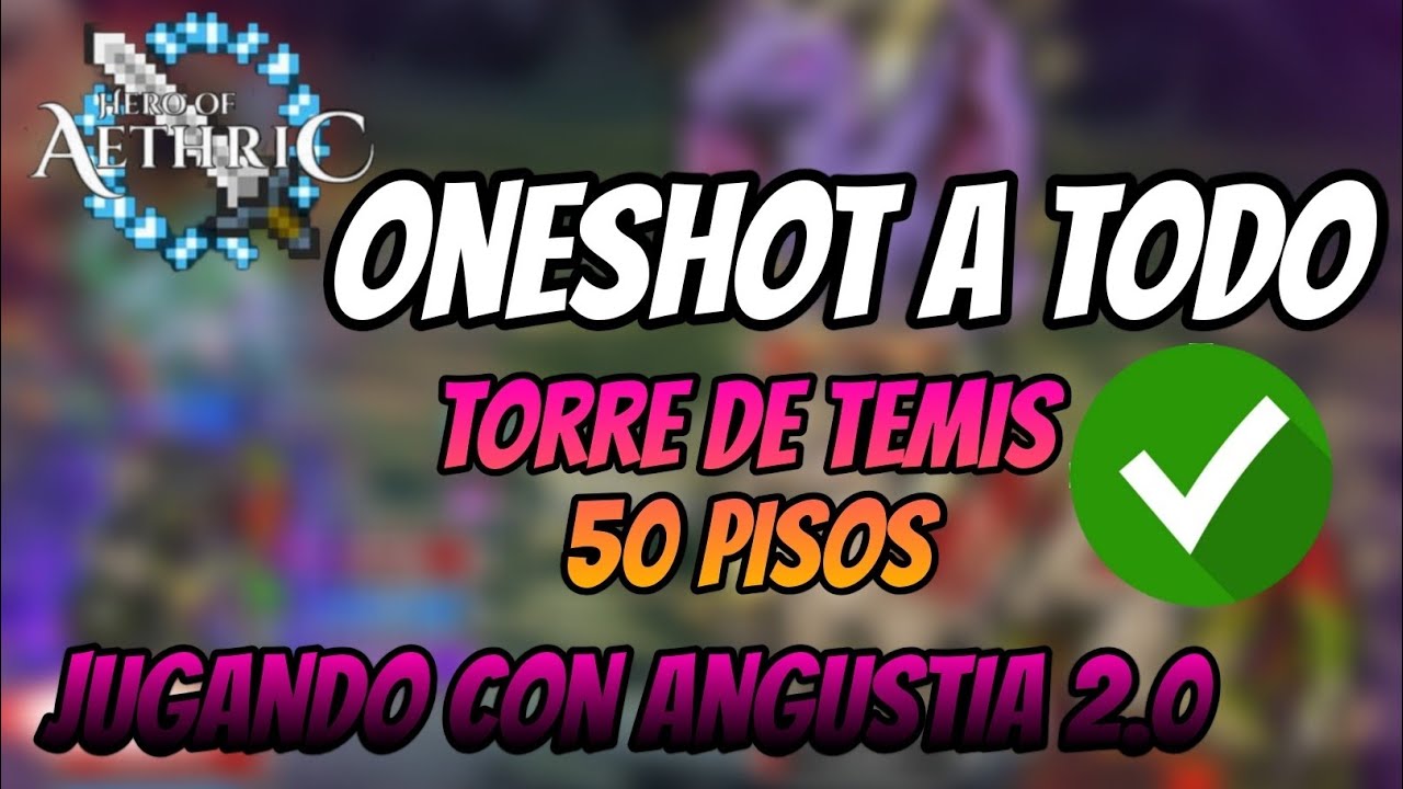 50 Pisos en menos de 20 minutos || Probando la Yelmogus || Speed run Angustia 2.0 || Hero of Aethric