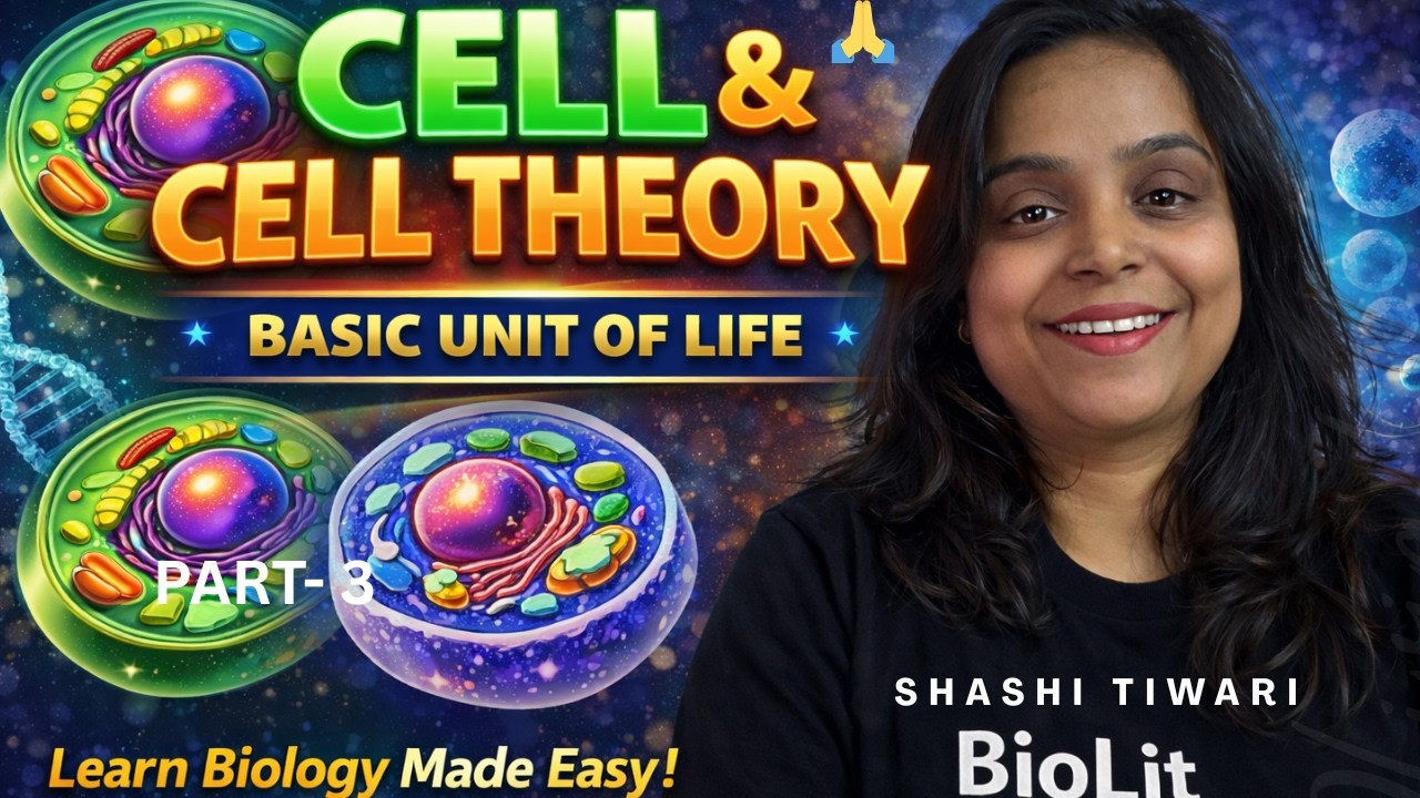 Basic Unit of Life – Cell & Cell Theory | NCERT Biology Class 11 Biology
