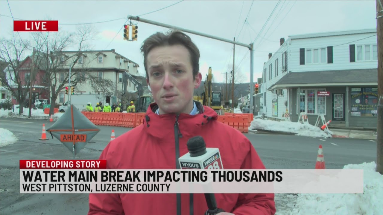Water main break impacting several towns in Luzerne County | 28/22 News