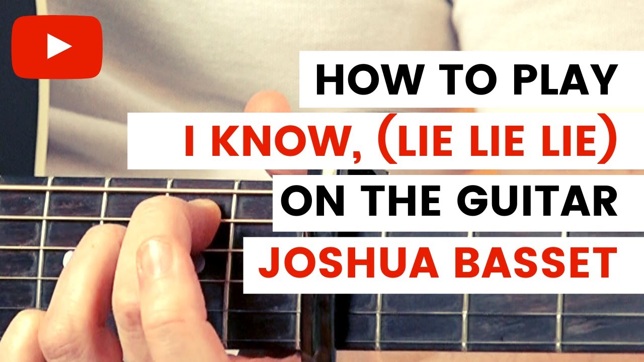 I know (Lie Lie Lie) Joshua Bassett Guitar Tutorial // Guitar Chords and Lesson