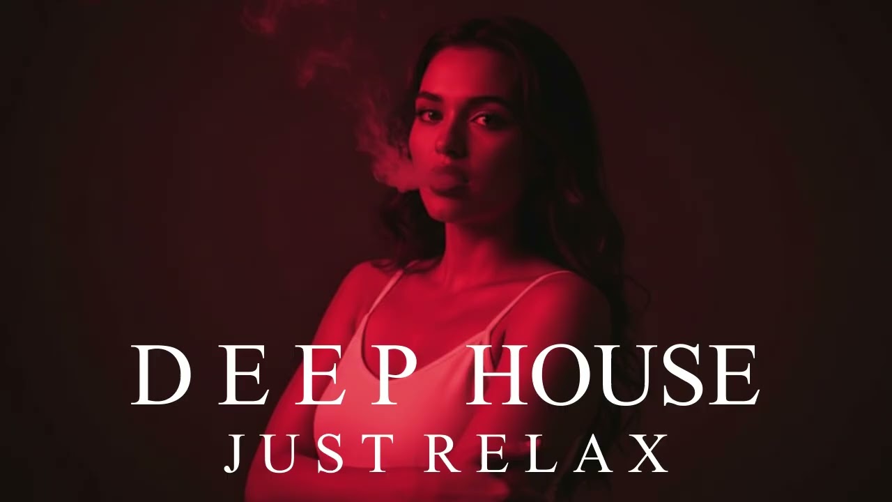 Smoke Mood - Just Relax | Chill House & Deep House Mix 🎧 Chill / Nighttime Calm / Stress Relief