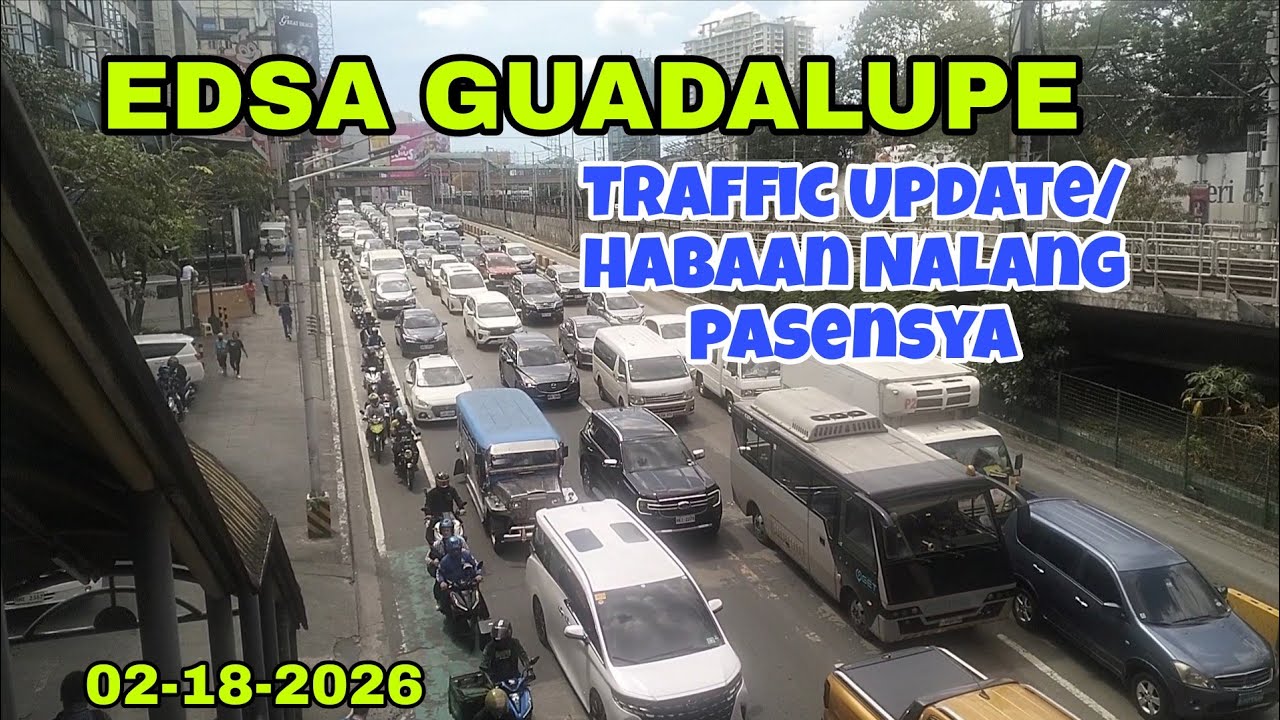 EDSA Guadalupe traffic Update (Feb182026)