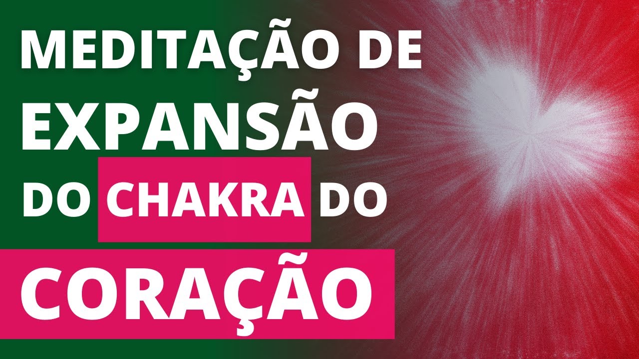 💗 [MEDITAÇÃO] TRANSFORMADORA PARA A EXPANSÃO DO CHAKRA CARDÍACO