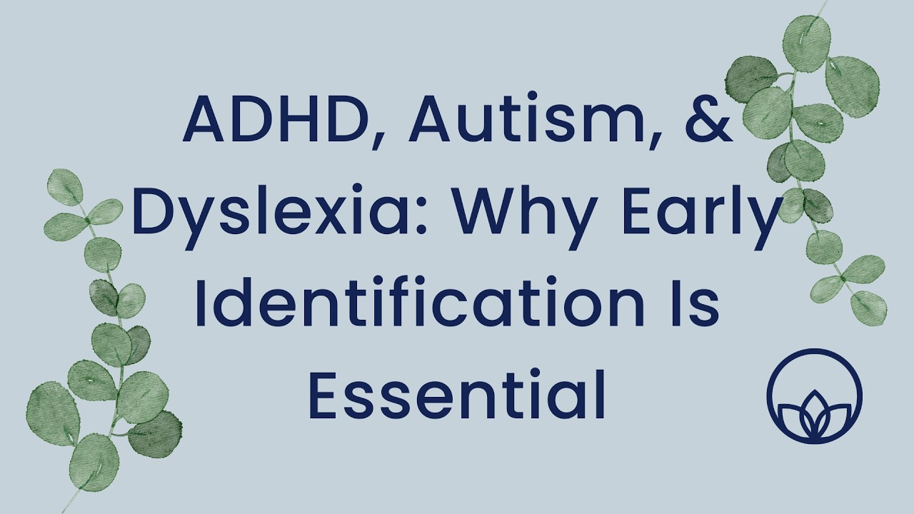 Is It Time for Testing? ADHD, Autism & Dyslexia Evaluations Explained