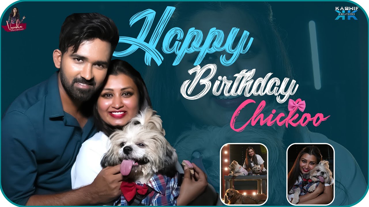 Happy Birthday Chickoo || Varsha Bhavanimath