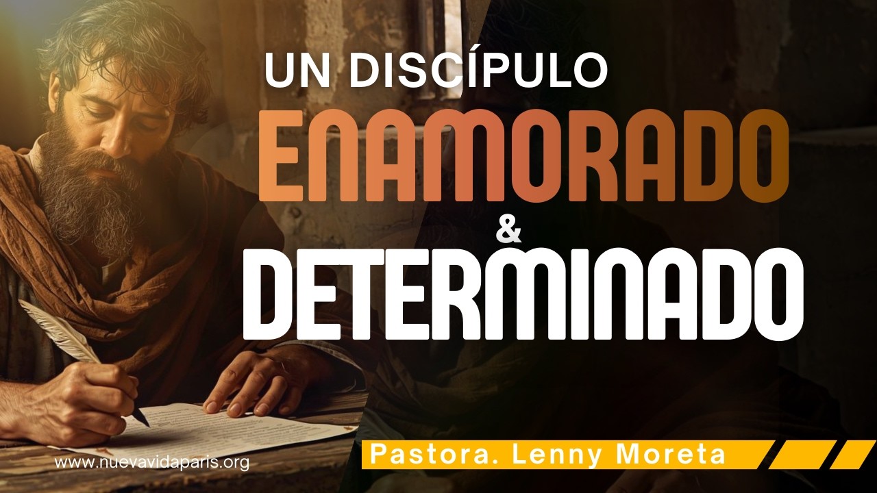 UN DISCÍPULO ENAMORADO Y DETERMINADO | Pastora Lenny Moreta