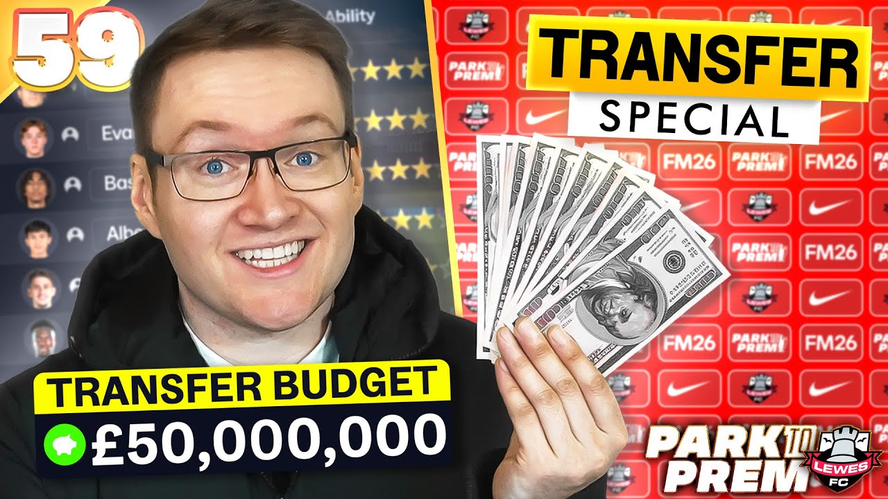 I Have A £50,000,000 Budget For A New Attack | FM26 Park to Prem EP59