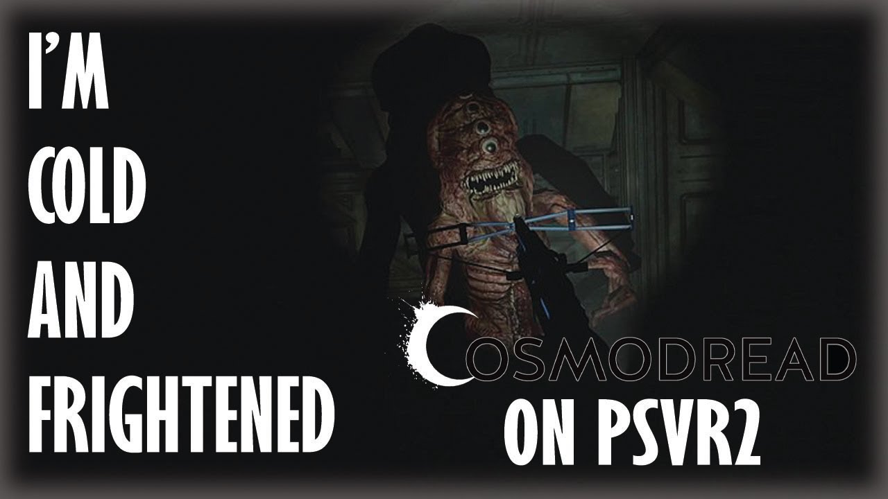 Cosmodread on PSVR2
