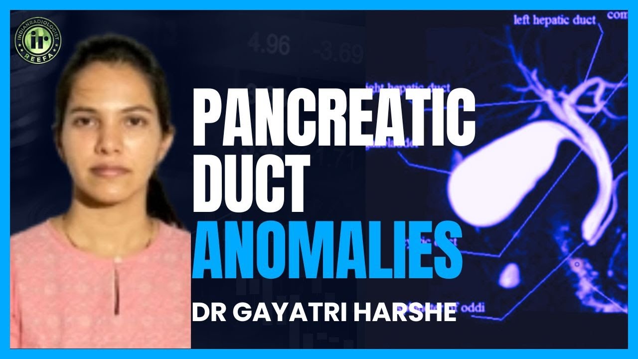 GAYATRI HARSHE | PANCREATIC DUCT ANOMALIES #mriteachingcourse