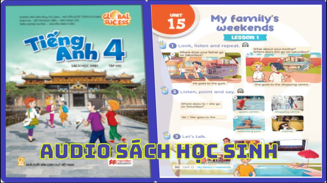 Unit 15 My Family's Weekends | Audio Sách Học Sinh Lớp 4 Tập 2 Global Success Song Ngữ Anh Việt