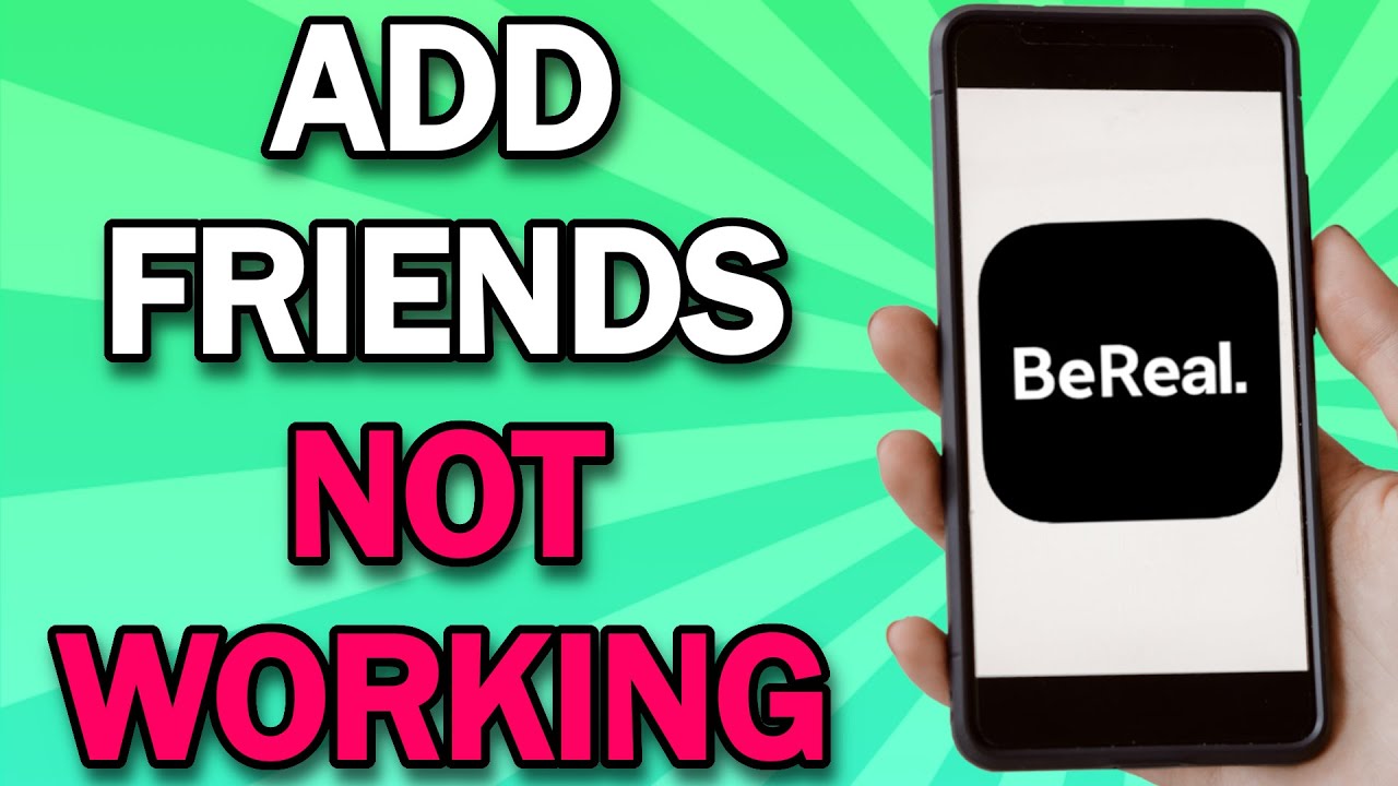 BeReal Add Friends Option Not Working - How to Fix it?