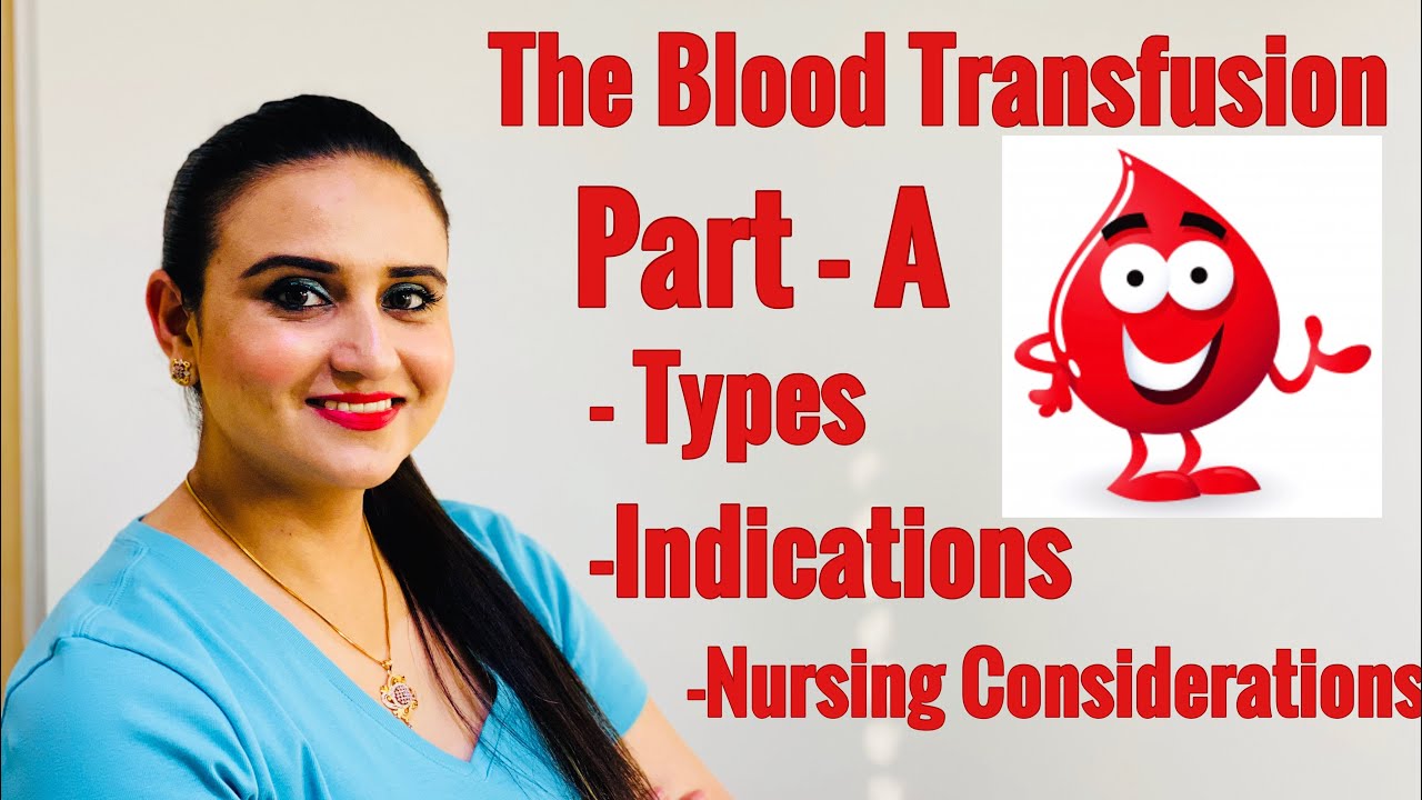 The blood transfusion in Hindi | Types, Indications, Nursing considerations|