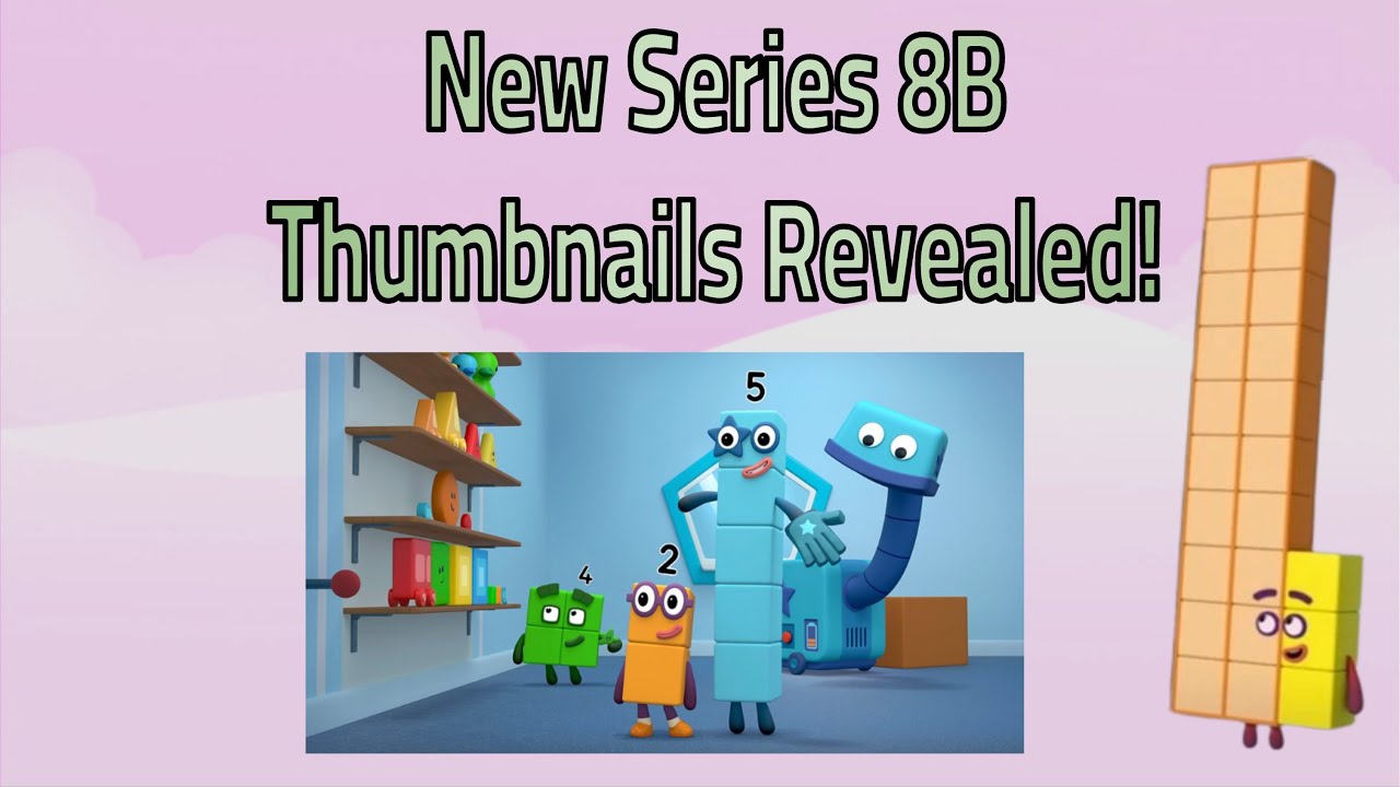 New Numberblocks Series 8B Thumbnails Revealed!