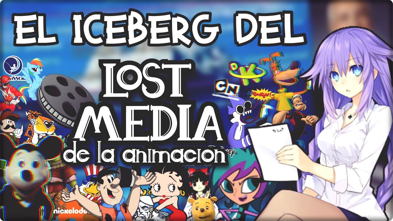 EL ICEBERG DEL LOST MEDIA DE LA ANIMACIÓN (COMPLETO)