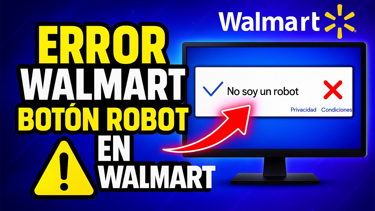 ✅COMO ARREGLAR EL BOTON ROBOT O HUMANO DE WALMART QUE NO FUNCIONA