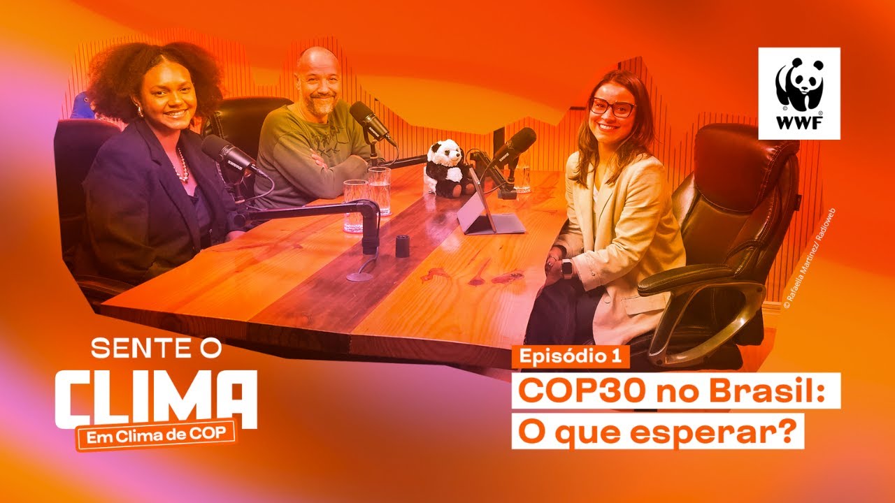 COP30 no Brasil: O que esperar? | Podcast Sente o Clima – Em Clima de COP #1