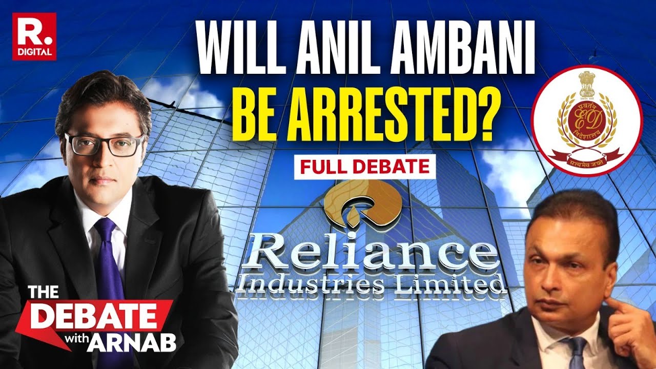 Debate With Arnab: Anil Ambani Skips ED Summons, Faces Arrest?