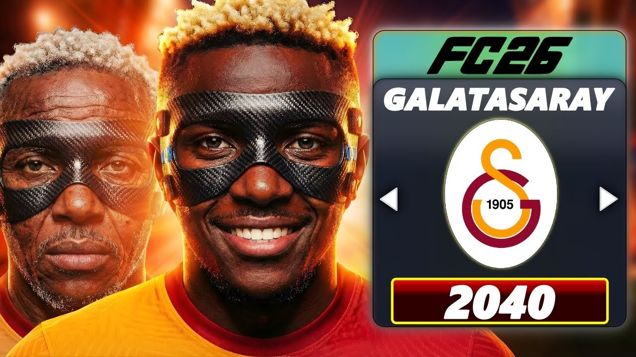 2040 YILINA KADAR GALATASARAY REBUILD! FC 26 KARİYER MODU
