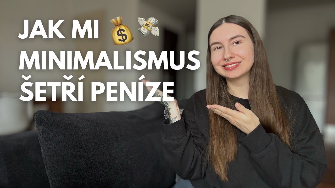 Jak mi minimalismus šetří peníze