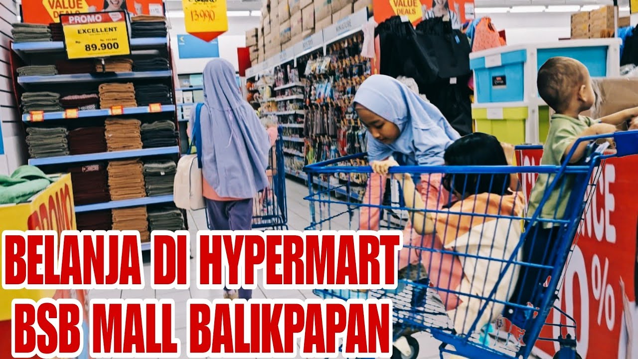 BELANJA DI HYPERMART BSB mall Balikpapan