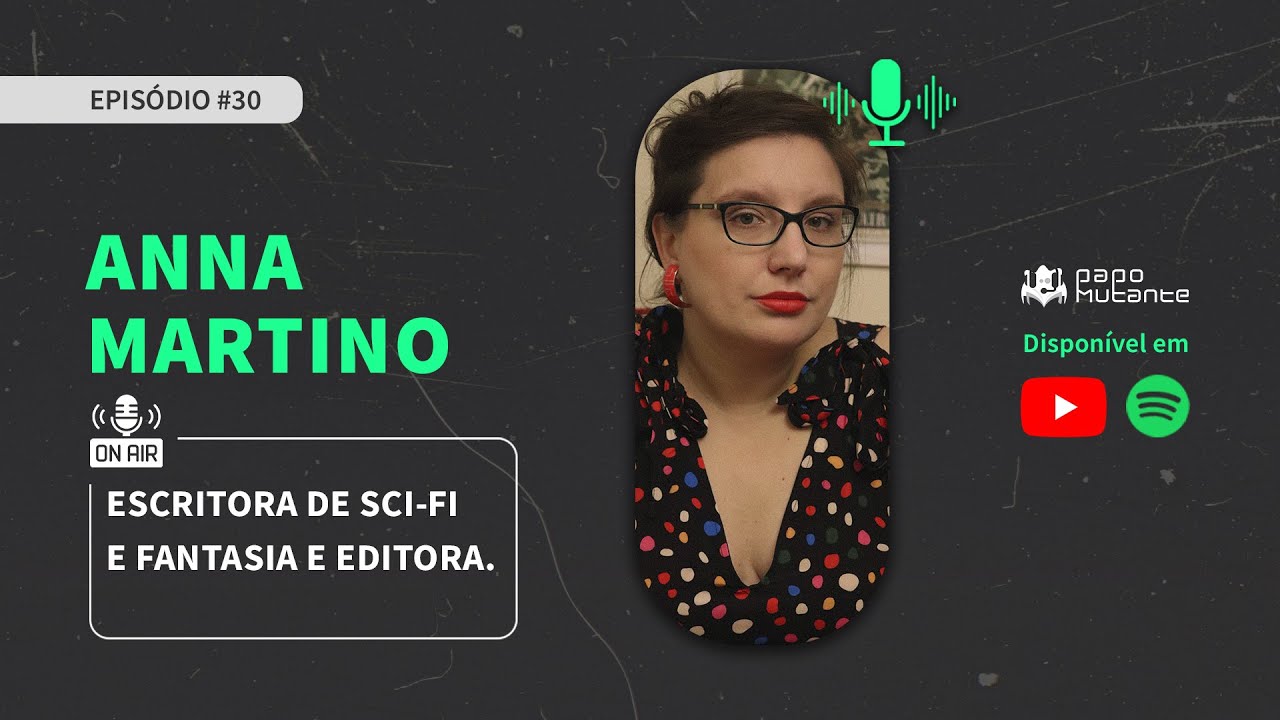 PAPO MUTANTE #30 - ANNA MARTINO