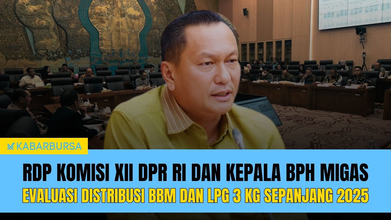 [LIVE] Komisi XII DPR RI dan Kepala BPH MIGAS, Evaluasi Distribusi BBM dan LPG 3 Kg Sepanjang 2025