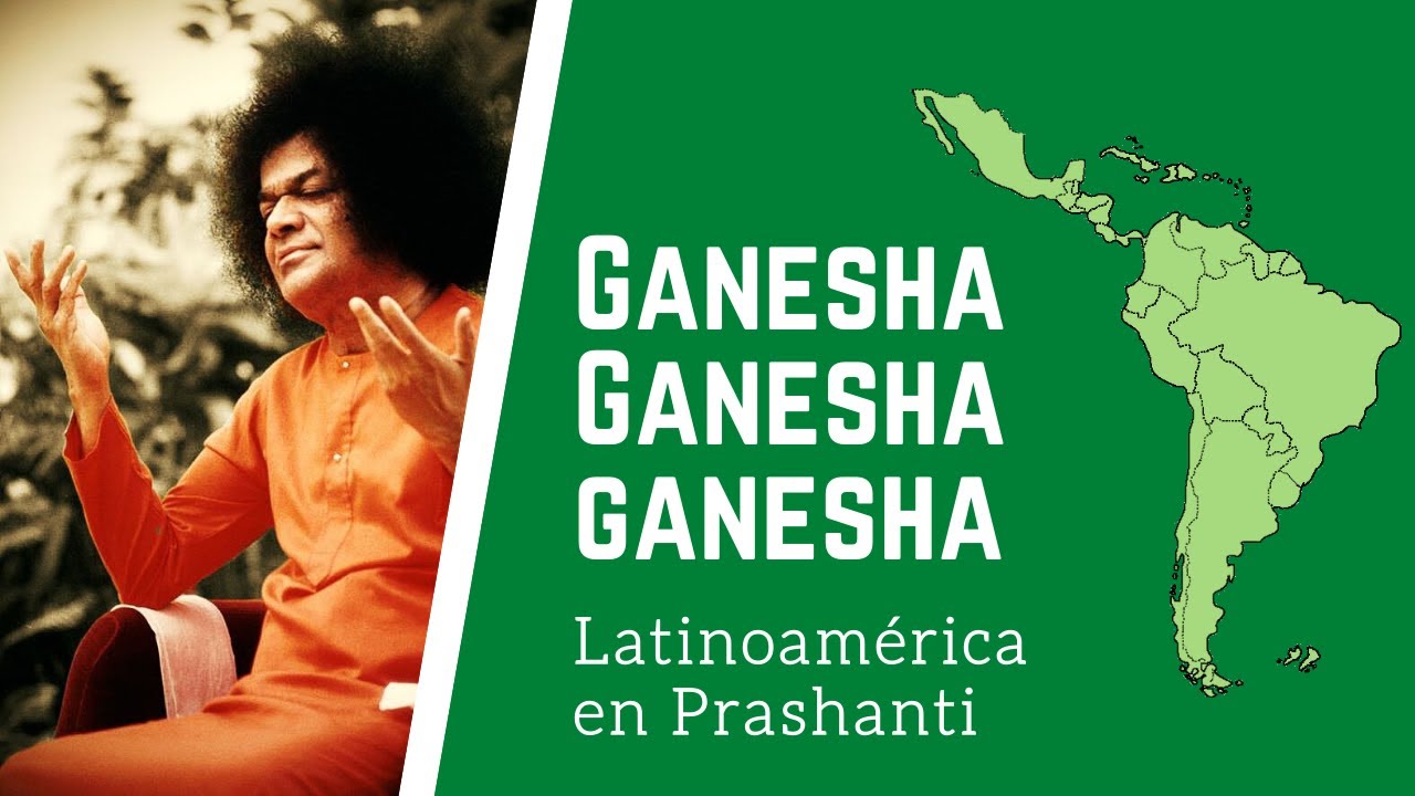 Ganesha Ganesha Ganesha - Latinoamérica en Prashanti - 2010