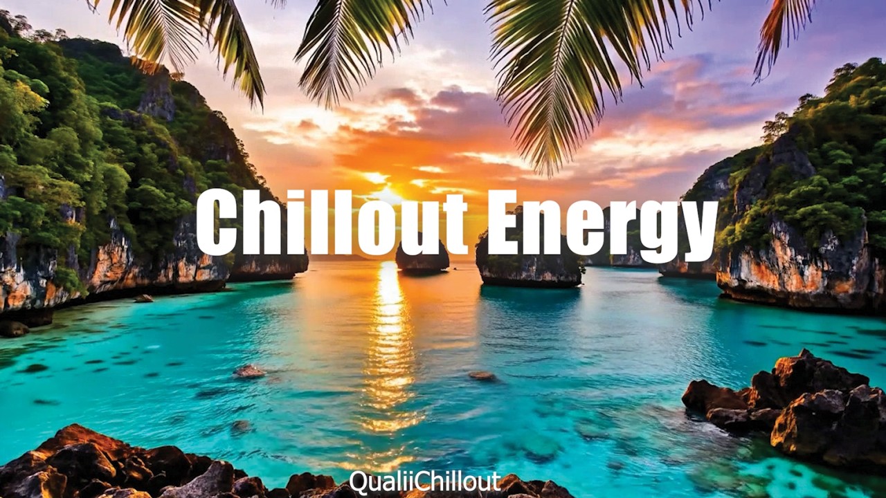 Chillout Energy 2026 🌄 Calm to Smooth Chill House Mix for Daily Relaxation | QualiChillout