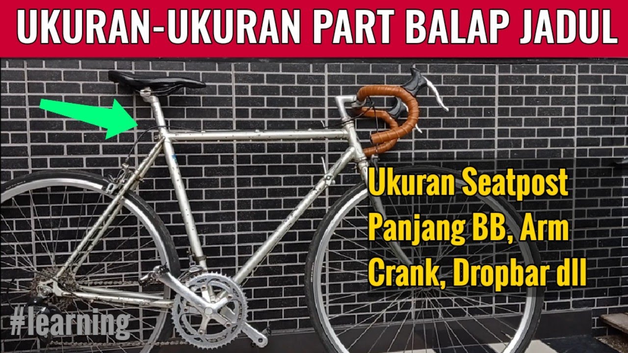 Cara Menentukan Ukuran Seatpost Dan Panjang BB Sepeda Balap Jadul