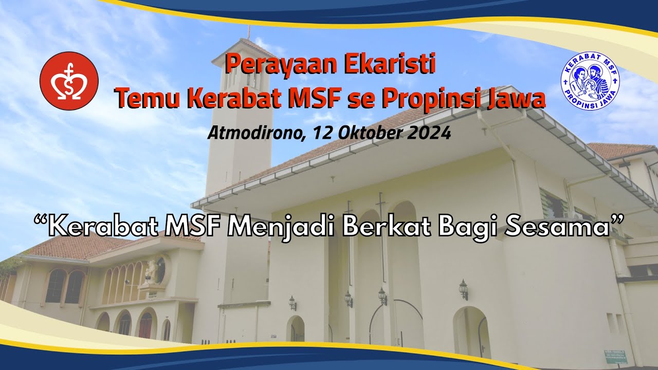 Perayaan Ekaristi : Temu Kerabat MSF se Propinsi Jawa
