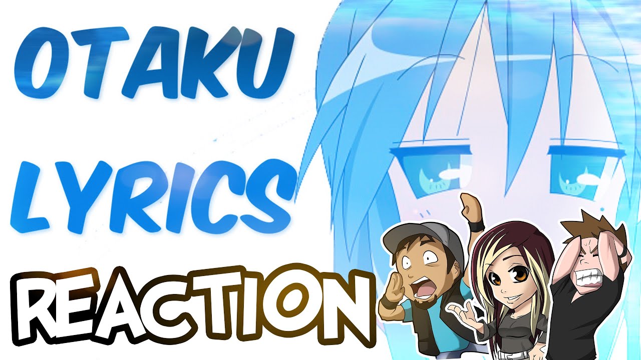 Otaku Lyrics 101 REACTION